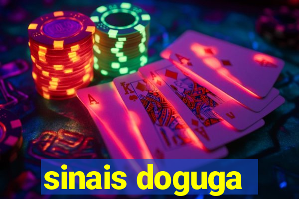 sinais doguga